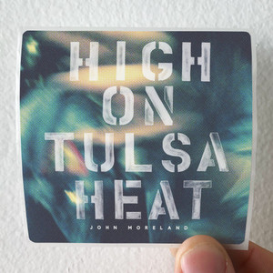 John Moreland High On Tulsa Heat Album Cover Sticker