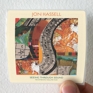Jon Hassell Seeing Through Sound Pentimento Volume Two Album Cover Sticker
