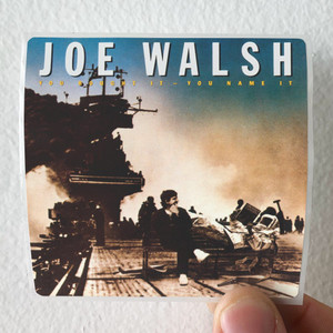Joe Walsh You Bought Ityou Name It Album Cover Sticker Joe Walsh You Bought Ityou Name It Album Cover Sticker