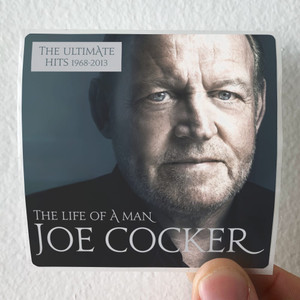 Joe Cocker The Life Of A Man The Ultimate Hits 19682013 Album Cover Sticker Joe Cocker The Life Of A Man The Ultimate Hits 19682013 Album Cover Sticker