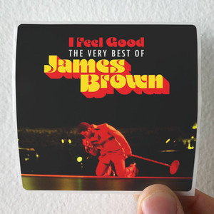 James Brown I Feel Good The Very Best Of Album Cover Sticker James Brown I Feel Good The Very Best Of Album Cover Sticker
