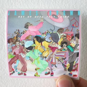 James Brown Get Up Offa That Thing Album Cover Sticker