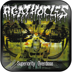 Agathocles Superiority Overdose Album Cover Sticker Album Cover Sticker Agathocles Superiority Overdose Album Cover Sticker Album Cover Sticker