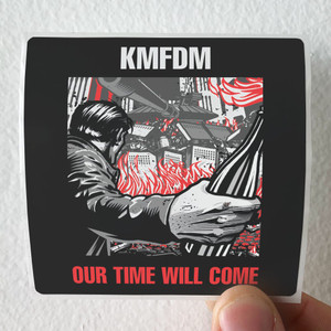 KMFDM Our Time Will Come Album Cover Sticker