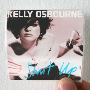 Kelly Osbourne Shut Up Album Cover Sticker