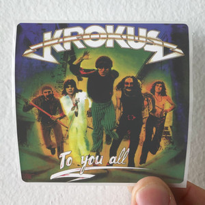 Krokus To You All Album Cover Sticker