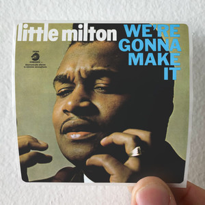 Little Milton Were Gonna Make It Album Cover Sticker Little Milton Were Gonna Make It Album Cover Sticker
