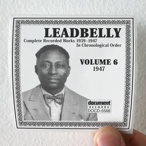 Lead Belly Complete Recorded Works 1939 1947 In Chronological Order Vol Album Cover Sticker