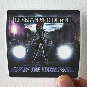 Lesbian Bed Death Riot Of The Living Dead Album Cover Sticker Lesbian Bed Death Riot Of The Living Dead Album Cover Sticker