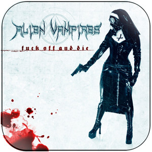 Alien Vampires Fuck Off And Die Album Cover Sticker Album Cover Sticker