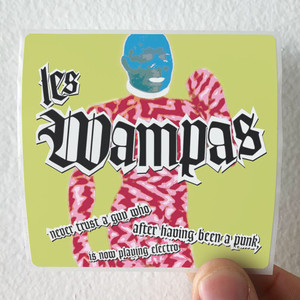 Les Wampas Never Trust A Guy Who After Having Been A Punk Is Now Playin Album Cover Sticker Les Wampas Never Trust A Guy Who After Having Been A Punk Is Now Playin Album Cover Sticker