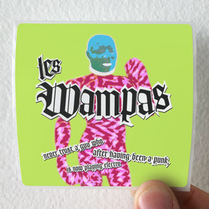 Les Wampas Never Trust A Guy Who After Having Been A Punk Is Now Playin 1 Album Cover Sticker Les Wampas Never Trust A Guy Who After Having Been A Punk Is Now Playin 1 Album Cover Sticker