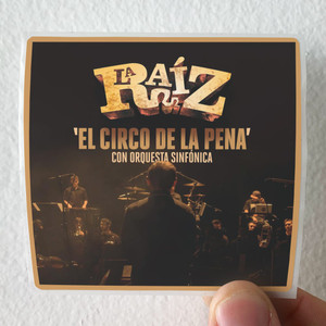 La Raiz El Circo De La Pena Album Cover Sticker La Raiz El Circo De La Pena Album Cover Sticker