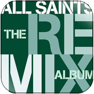All Saints The Remix Album Album Cover Sticker Album Cover Sticker All Saints The Remix Album Album Cover Sticker Album Cover Sticker