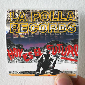 La Polla Records Hoy Es El Futuro Album Cover Sticker La Polla Records Hoy Es El Futuro Album Cover Sticker
