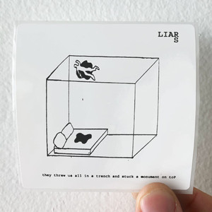 Liars They Threw Us All In A Trench And Stuck A Monument On Top Album Cover Sticker Liars They Threw Us All In A Trench And Stuck A Monument On Top Album Cover Sticker