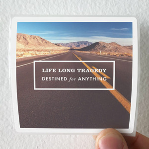 Life Long Tragedy Destined For Anything Album Cover Sticker