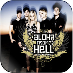 Aloha From Hell No More Days To Waste Album Cover Sticker Album Cover Sticker Aloha From Hell No More Days To Waste Album Cover Sticker Album Cover Sticker
