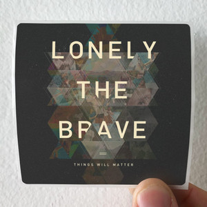 Lonely the Brave Things Will Matter Album Cover Sticker