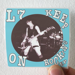 L7 Keep On Rocking Ep 1 Album Cover Sticker