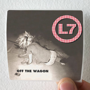 L7 Off The Wagon Album Cover Sticker