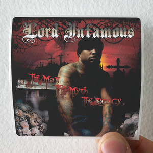 Lord Infamous The Man The Myth The Legacy Album Cover Sticker