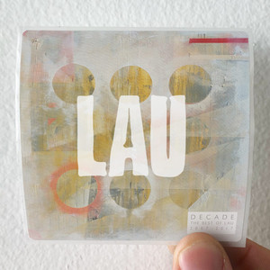 Lau Decade The Best Of Lau 2007 2017 Album Cover Sticker Lau Decade The Best Of Lau 2007 2017 Album Cover Sticker