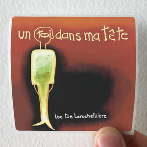 Luc de Larochelliere Un Toi Dans Ma Tte Album Cover Sticker Luc de Larochelliere Un Toi Dans Ma Tte Album Cover Sticker