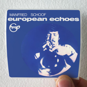 Manfred Schoof European Echoes Album Cover Sticker Manfred Schoof European Echoes Album Cover Sticker