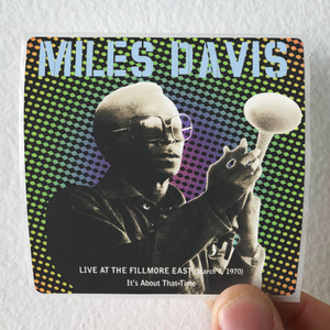 Miles Davis Live At The Fillmore East March 7 1970 Its About That Time Album Cover Sticker