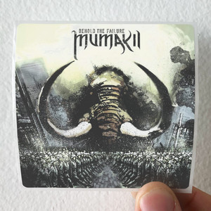 Mumakil Behold The Failure Album Cover Sticker