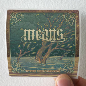 Means To Keep Me From Sinking Album Cover Sticker Means To Keep Me From Sinking Album Cover Sticker