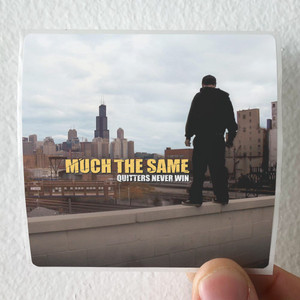 Much the Same Quitters Never Win Album Cover Sticker