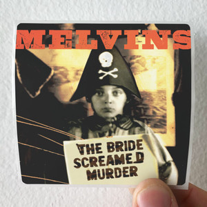 Melvins The Bride Screamed Murder Album Cover Sticker