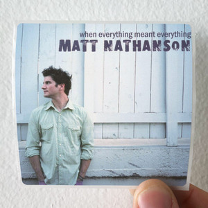 Matt Nathanson When Everything Meant Everything Album Cover Sticker Matt Nathanson When Everything Meant Everything Album Cover Sticker