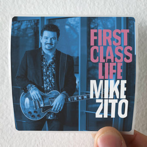 mike zito First Class Life Album Cover Sticker mike zito First Class Life Album Cover Sticker