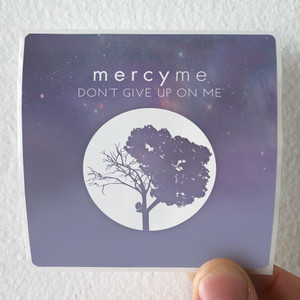 MercyMe Dont Give Up On Me Album Cover Sticker