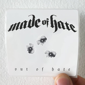 Made of Hate Out Of Hate Album Cover Sticker