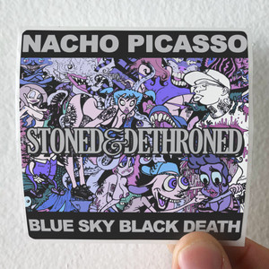 Nacho Picasso Stoned Dethroned 1 Album Cover Sticker Nacho Picasso Stoned Dethroned 1 Album Cover Sticker