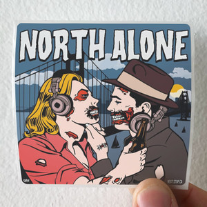 North Alone Next Stop Ca 1 Album Cover Sticker North Alone Next Stop Ca 1 Album Cover Sticker