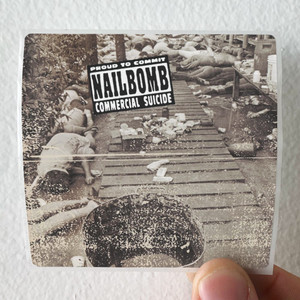 Nailbomb Proud To Commit Commercial Suicide Album Cover Sticker Nailbomb Proud To Commit Commercial Suicide Album Cover Sticker