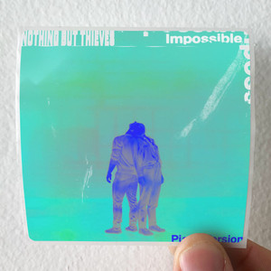 Nothing But Thieves Impossible Piano Version Album Cover Sticker Nothing But Thieves Impossible Piano Version Album Cover Sticker