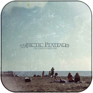 Arctic Plateau On A Sad Sunny Day Album Cover Sticker Album Cover Sticker Arctic Plateau On A Sad Sunny Day Album Cover Sticker Album Cover Sticker