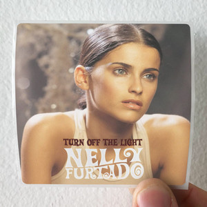 Nelly Furtado Turn Off The Light 2 Album Cover Sticker Nelly Furtado Turn Off The Light 2 Album Cover Sticker