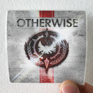Otherwise True Love Never Dies Album Cover Sticker