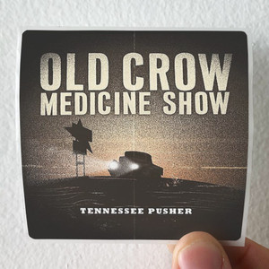 Old Crow Medicine Show Tennessee Pusher Album Cover Sticker