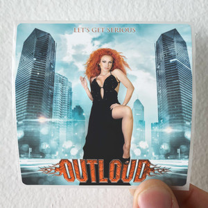 Outloud Lets Get Serious Album Cover Sticker