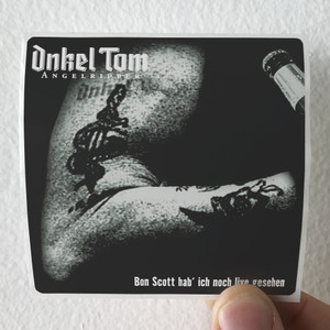 Onkel Tom Angelripper Bon Scott Hab Ich Noch Live Gesehen Album Cover Sticker