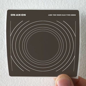 ON AN ON And The Wave Has Two Sides Album Cover Sticker ON AN ON And The Wave Has Two Sides Album Cover Sticker