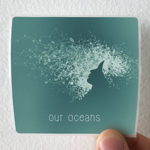 Our Oceans Our Oceans Album Cover Sticker Our Oceans Our Oceans Album Cover Sticker